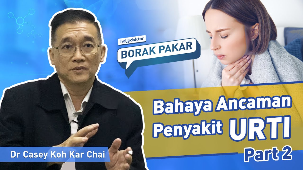 Bahaya Ancaman Penyakit URTI Yang Ramai Tidak Tahu : Part 2