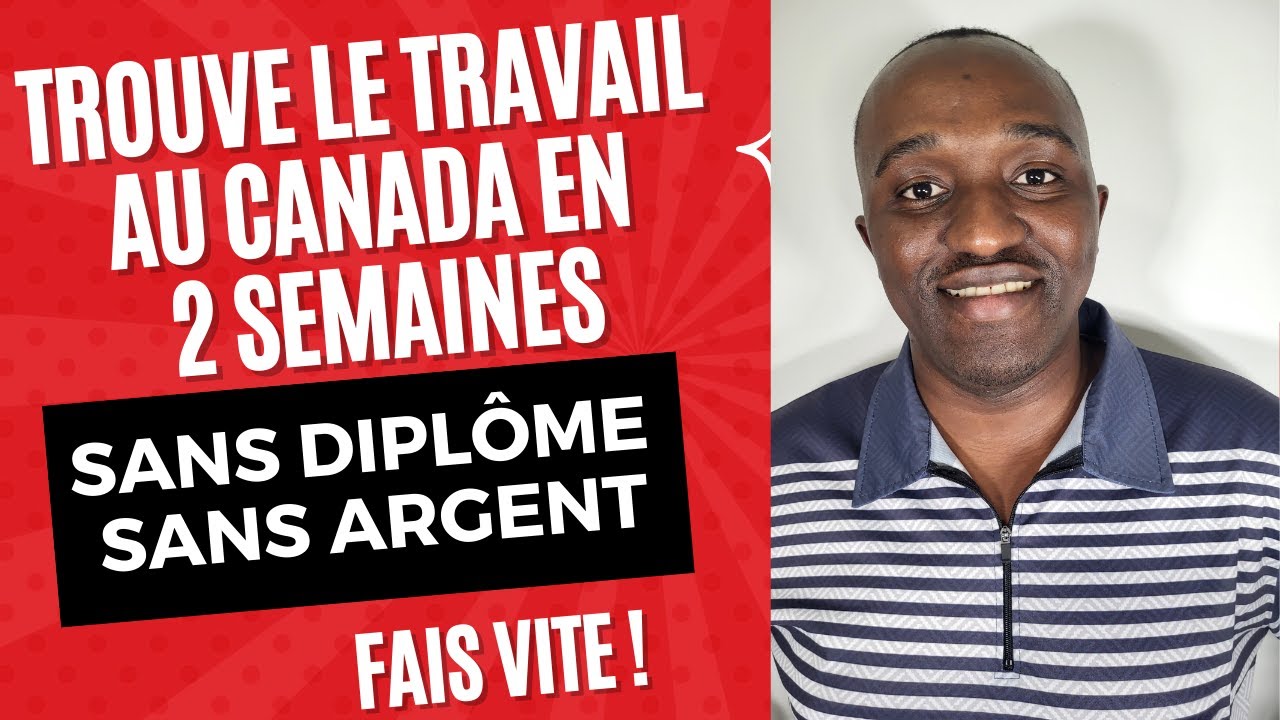 Comment trouver rapidement le travail au canada, sans argent, sans diplôme, sans test de langue