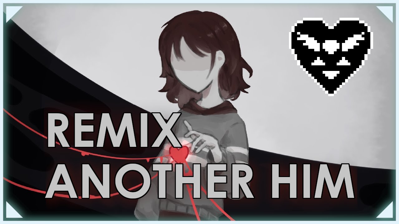 Remix ANOTHER HIM - Deltarune // (Ambient and Disturbing)