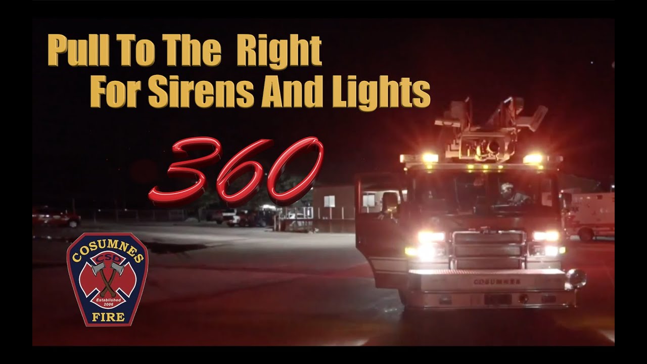 Pull to the Right For Sirens and Lights -  360 Experience!