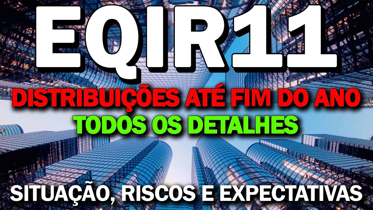 EQIR11, EXPECTATIVAS DE PAGAMENTOS, RISCOS, SITUA&Ccedil;&Atilde;O ATUAL E RESERVAS