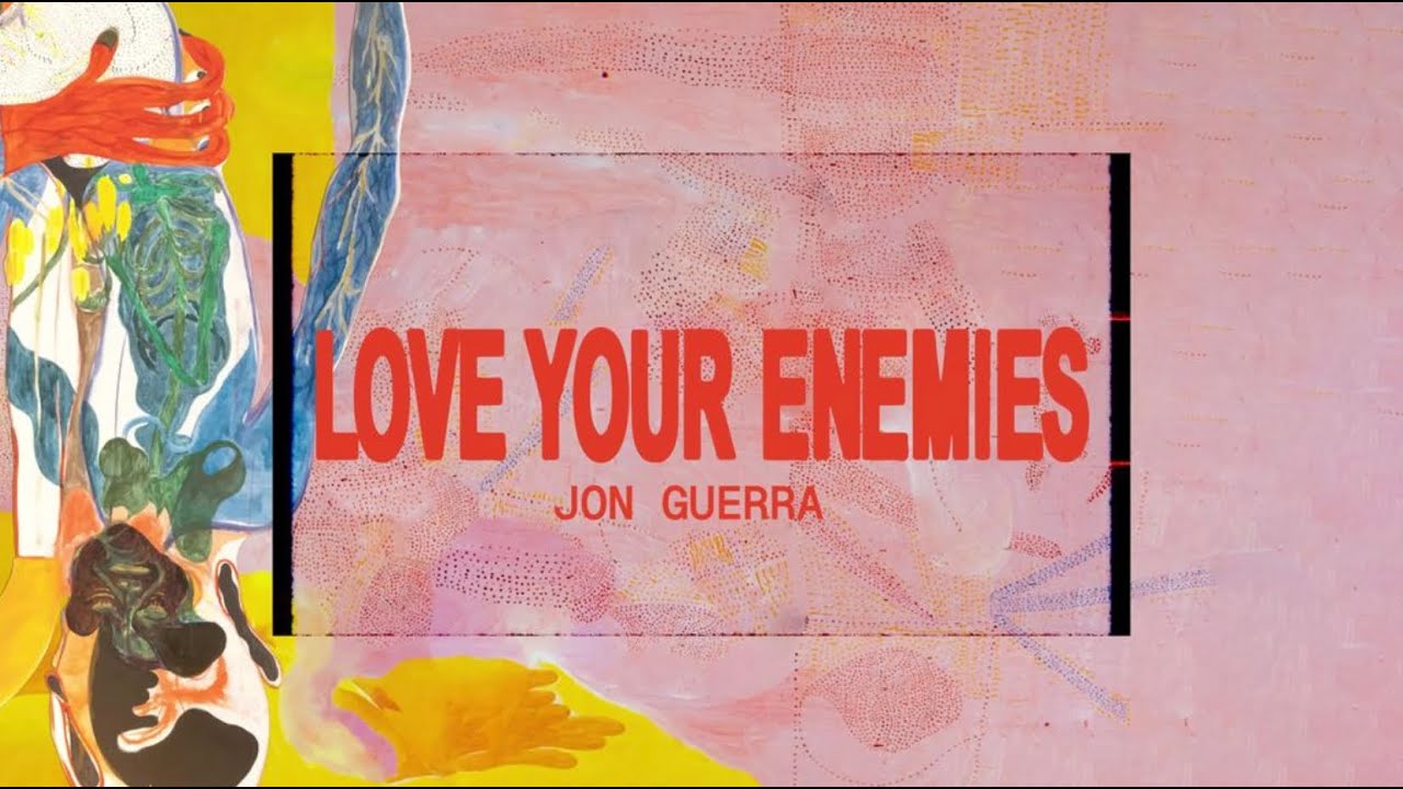 Jon Guerra - Love Your Enemies [OFFICIAL LYRIC VIDEO]