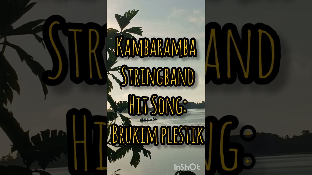 Kambaramba Stringband Band Hit Song: Brukim Plastic