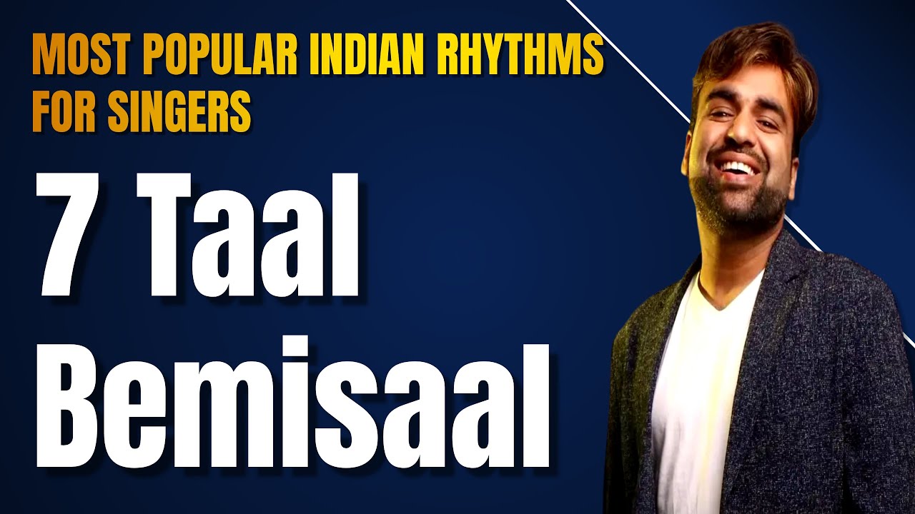 Best Top 7 Most Useful Taal (Rhythmic Cycles) for Bollywood, Bhajan, Ghazal and Classical Singers