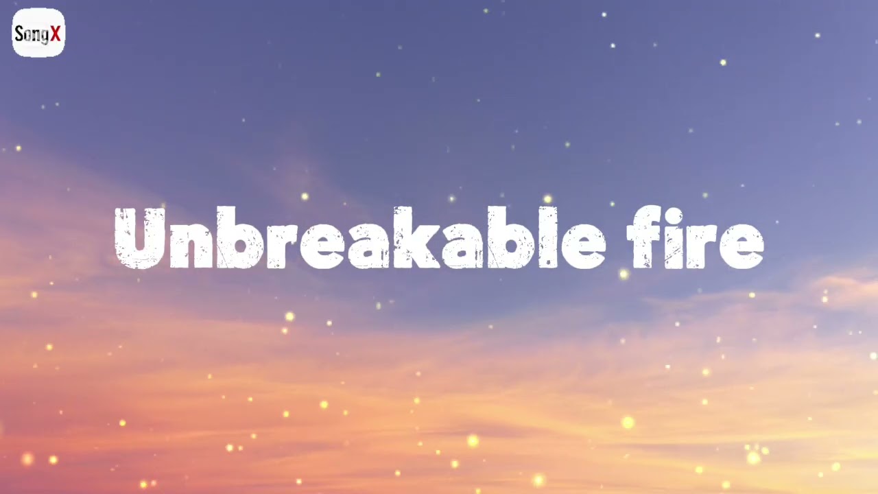 Unbreakable fire song #song #music 
