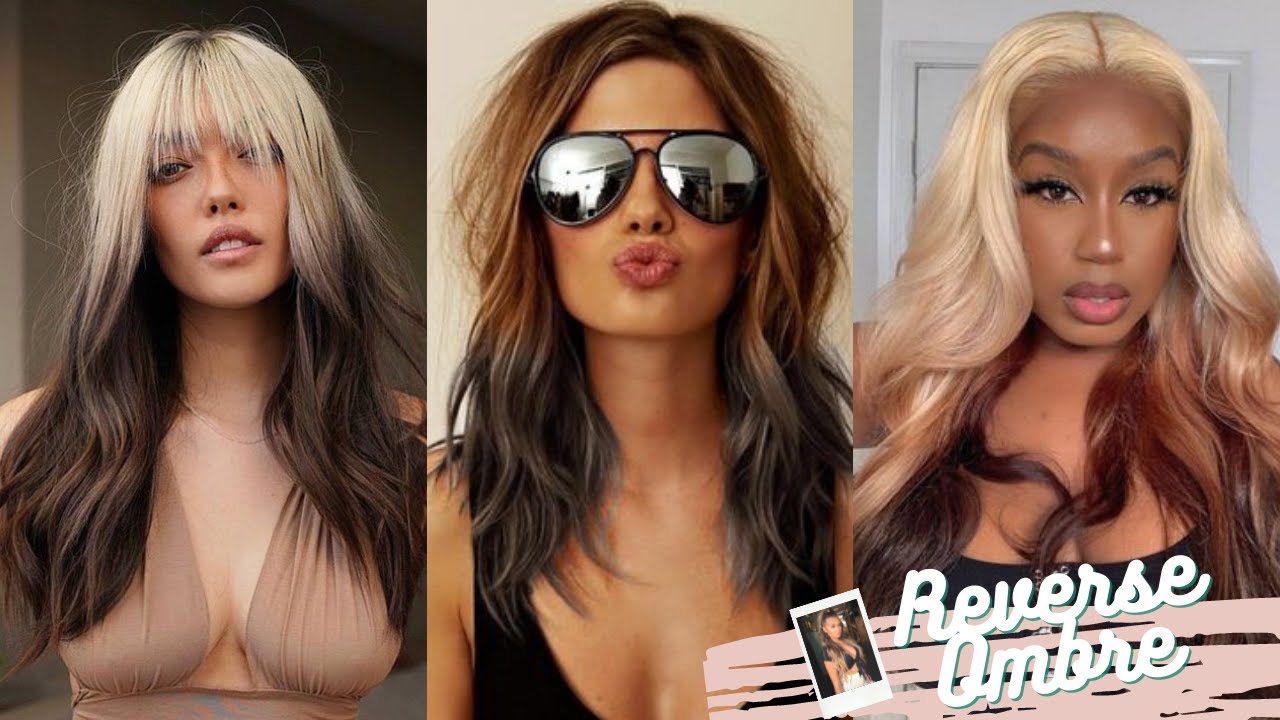 HOT 2022 Hair Color Idea : Reverse Ombre Hair Trend