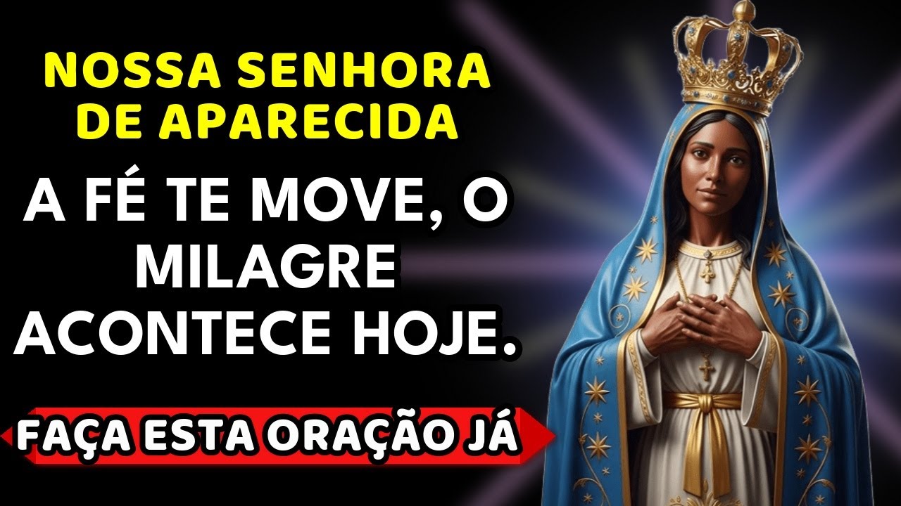 💙 Oração PODEROSA a Nossa Senhora Aparecida 🙏 Força pra Vencer Dificuldades IMPOSSÍVEIS