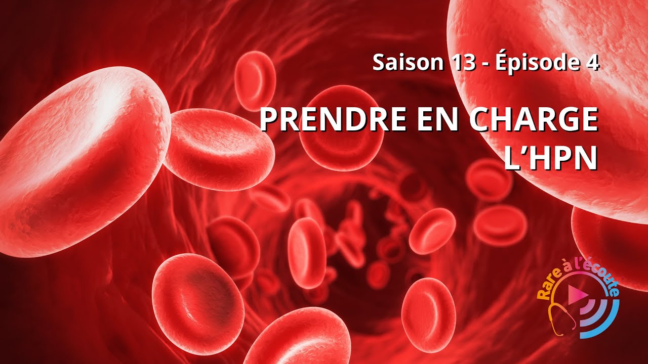 Maladie rare - Prendre en charge l'HPN