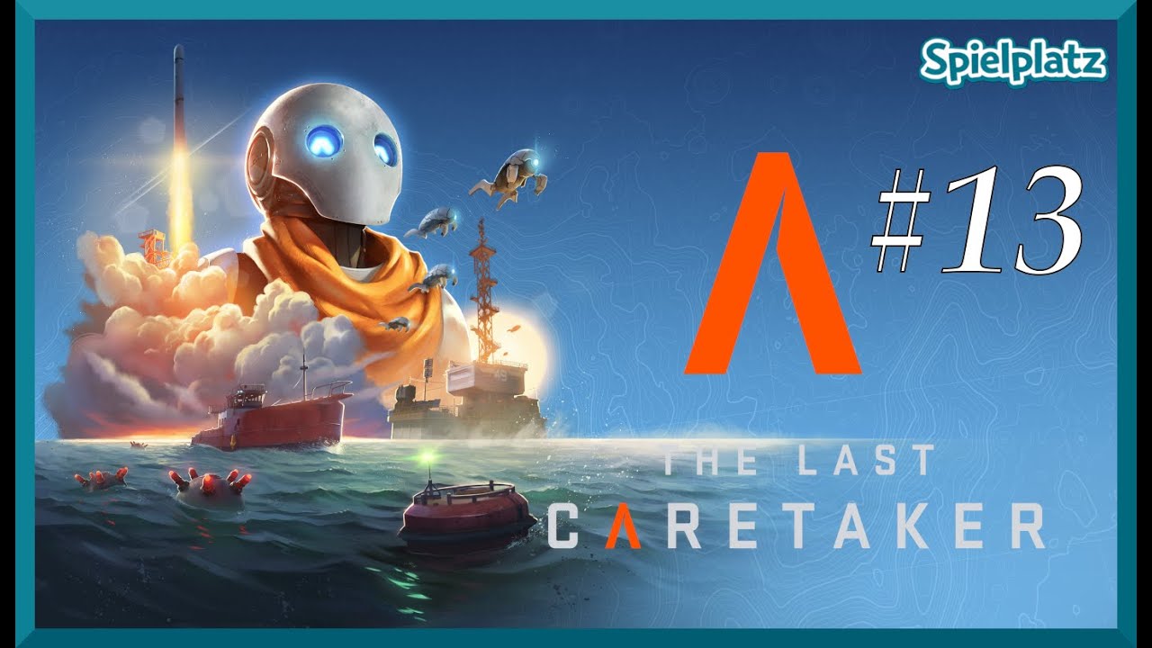 The Last Caretaker 13 – Der Caretaker rüstet auf | Let’s Play Deutsch