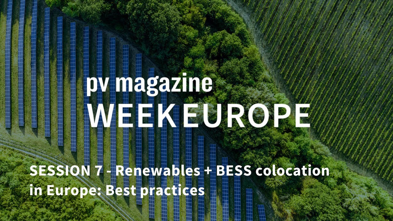 pv magazine Week Europe Session 7 | Renewables + BESS colocation in Europe: Best practices