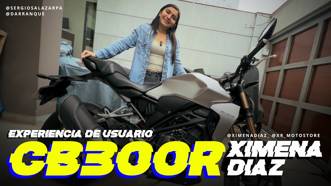 Honda CB300R Experiencia de Usuario con Ximena Diaz