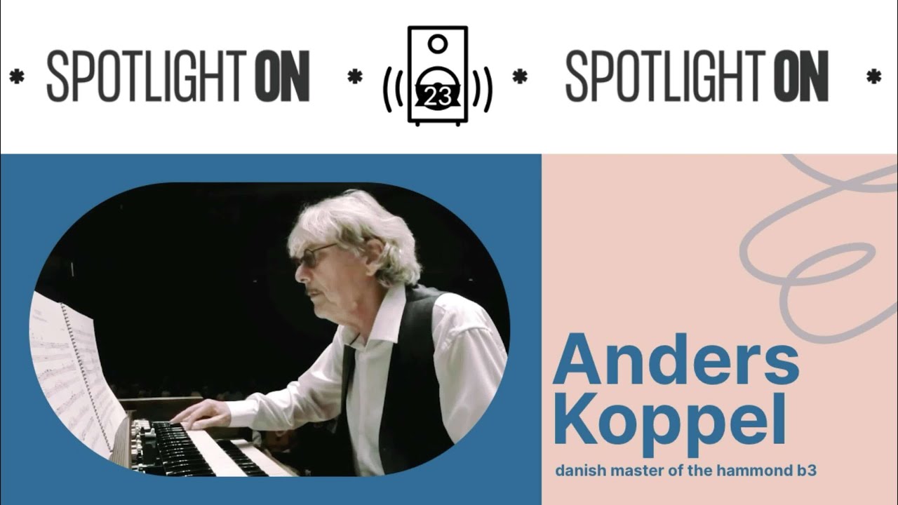 Anders Koppel: the Hammond's Danish master (Spotlight On : 227)