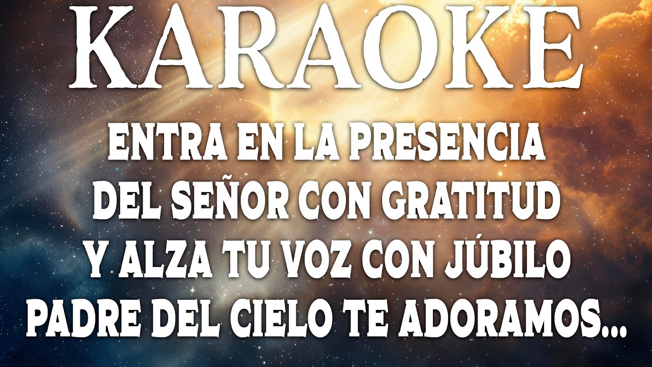 KARAOKE - ENTRA EN LA PRESENCIA