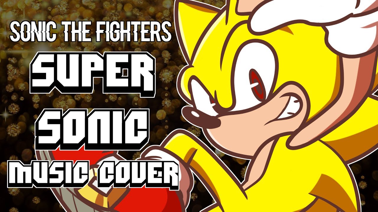 ~Super Sonic - Everything~ | Sonic the Fighters Cover