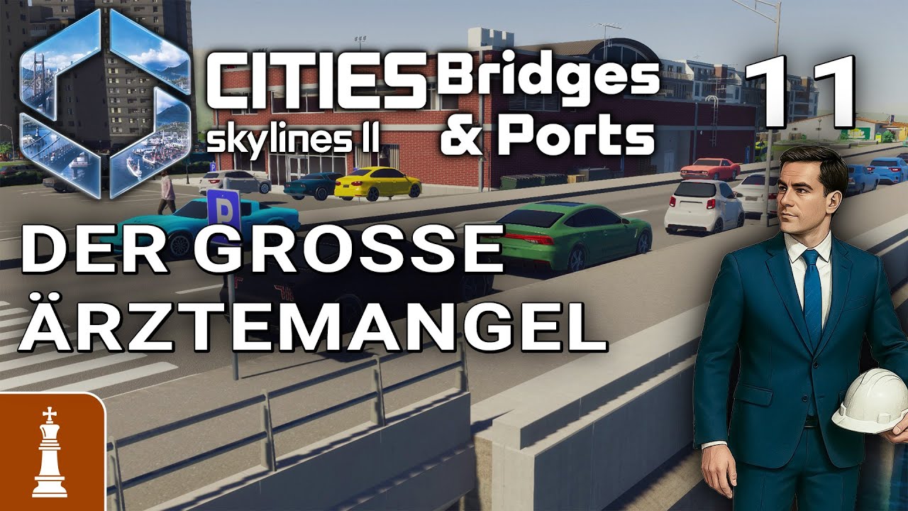 Der GROßE Ärztemangel! ♚ Let's Play Cities Skylines 2 Bridges & Ports #11 [deutsch]