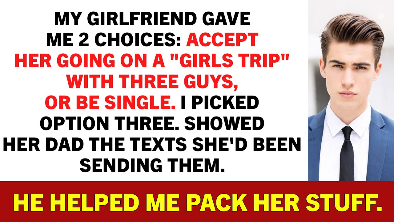 My Girlfriend Gave Me 2 Choices: Accept Her Going On A 