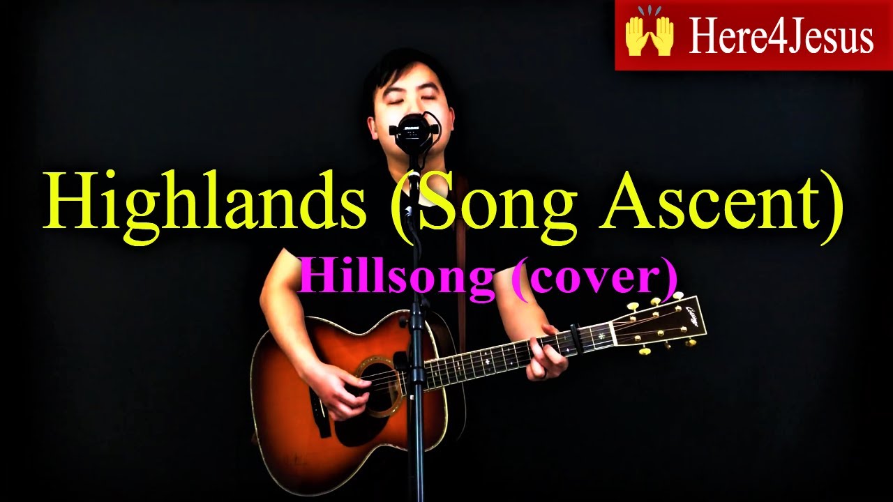 Highlands (Song of Ascent) - Hillsong (cover) / Here4Jesus