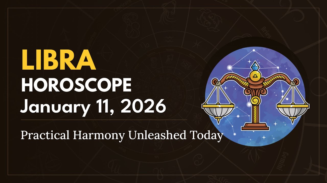 Daily LIBRA Horoscope (January 11, 2026) ♎️ 🌟 Practical Harmony Unleashed Today