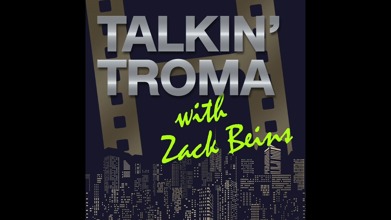 TALKIN' TROMA WITH ZACK BEINS TRAILER (audio only)