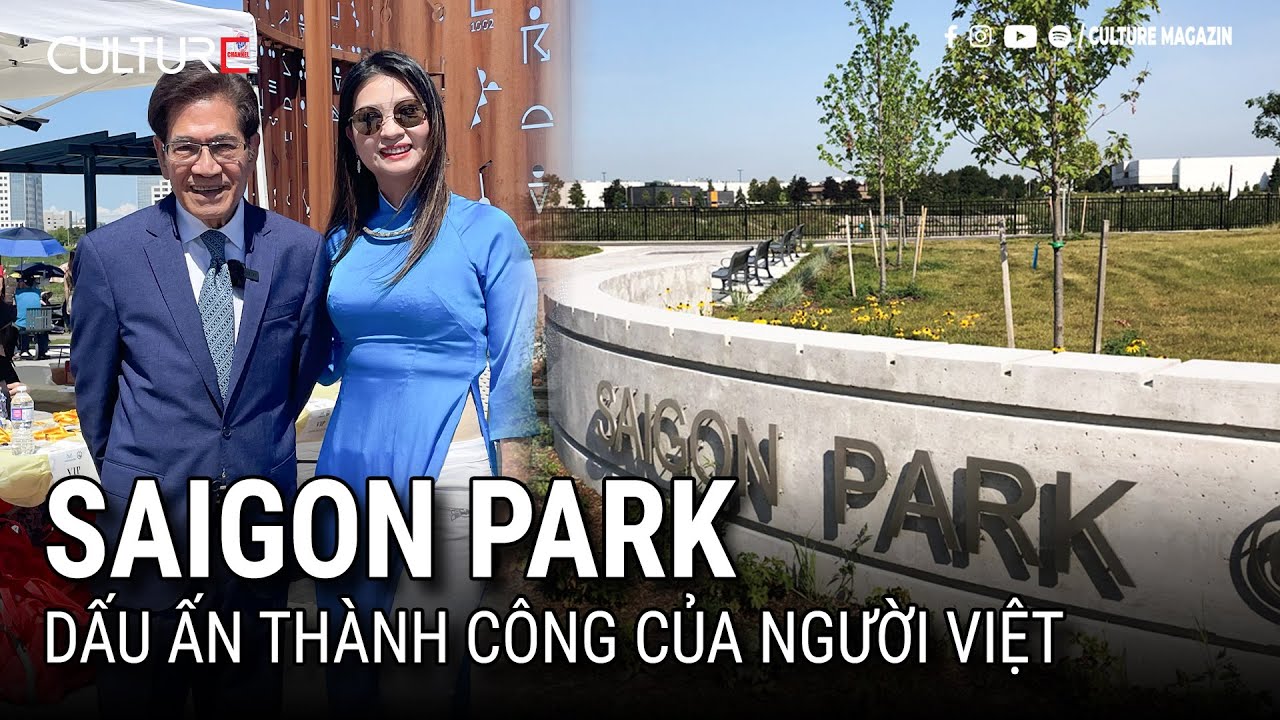 Khánh thành SAIGON PARK - Công viên đầu tiên đại diện cho sự THÀNH CÔNG của người VIỆT tại Canada
