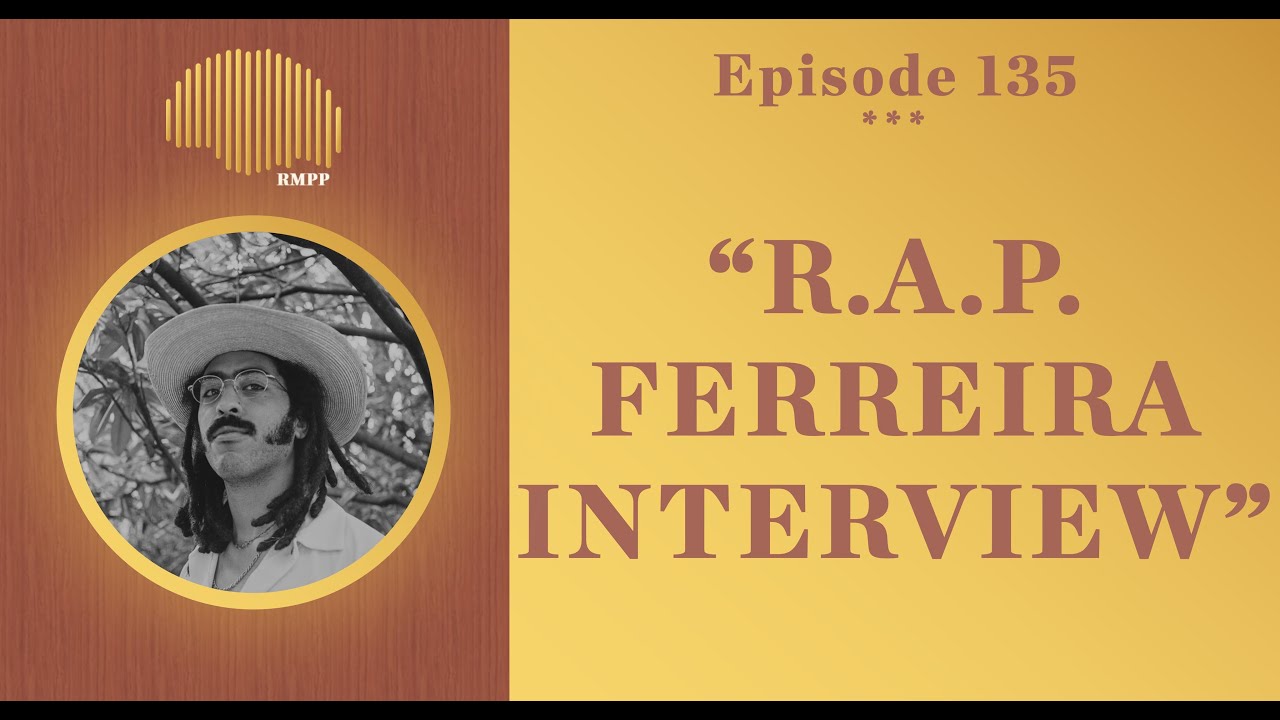 #135 - R.A.P. Ferreira INTERVIEW