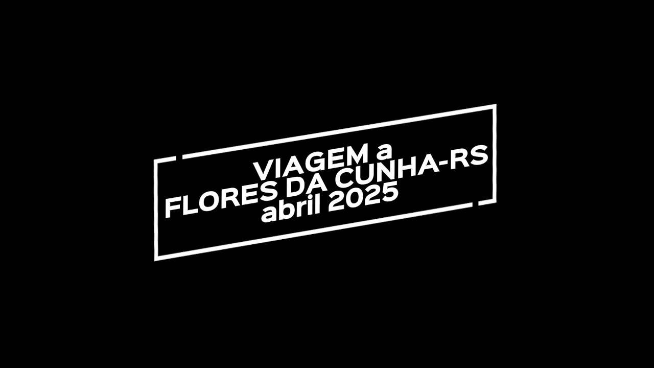FLORES DA CUNHA - abril 2025