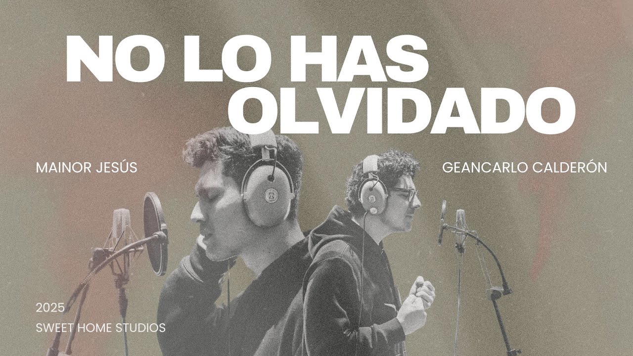 No lo has olvidado - Mainor Jes&uacute;s/Geancarlo Calder&oacute;n