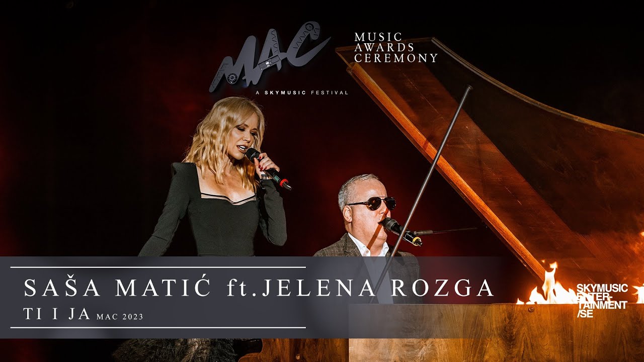 Saša Matić ft. Jelena Rozga  - Ti i ja /MAC 2023