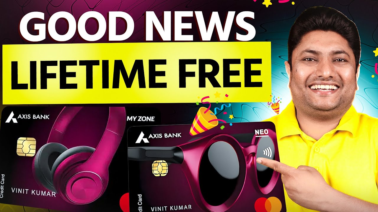 Axis Bank Lifetime Free Credit Cards &ndash; Neo & MyZone Full Details