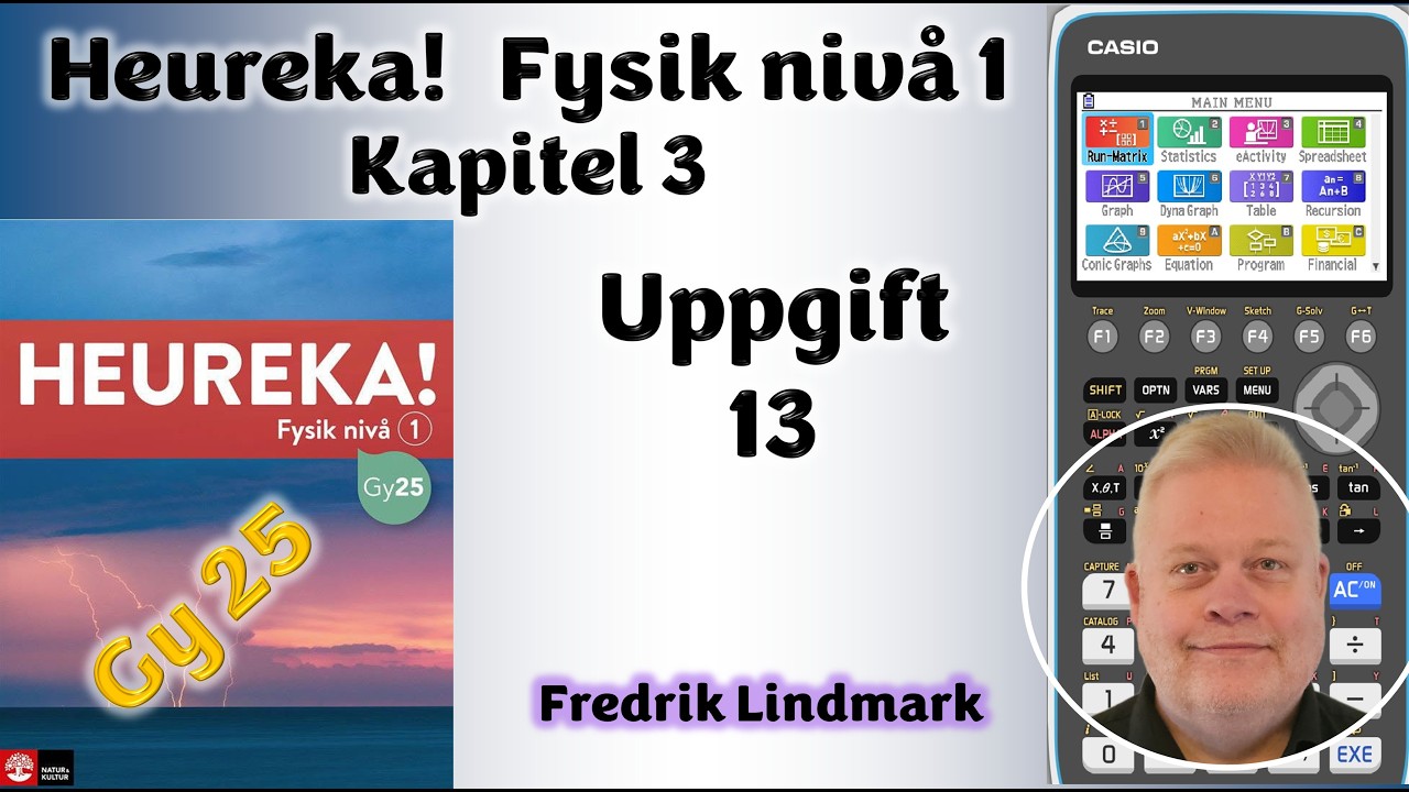 Uppgift 13 Kapitel 3 Heureka! Fysik nivå 1 Gy 25