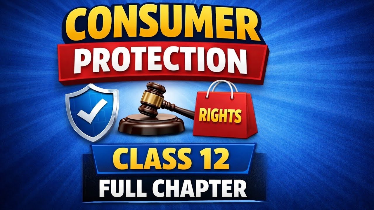 CHAPTER 12 CONSUMER PROTECTION  CLASS 12 BUSINESS STUDIES NCERT MINKU NAIN FULL CHAPTER 