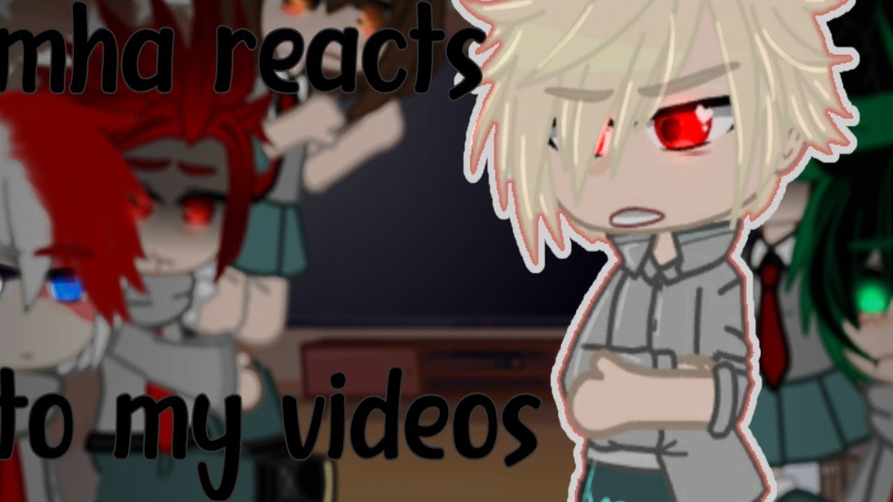 ||☆Mha reacts to my videos||sad bakugou||enjoy☆||