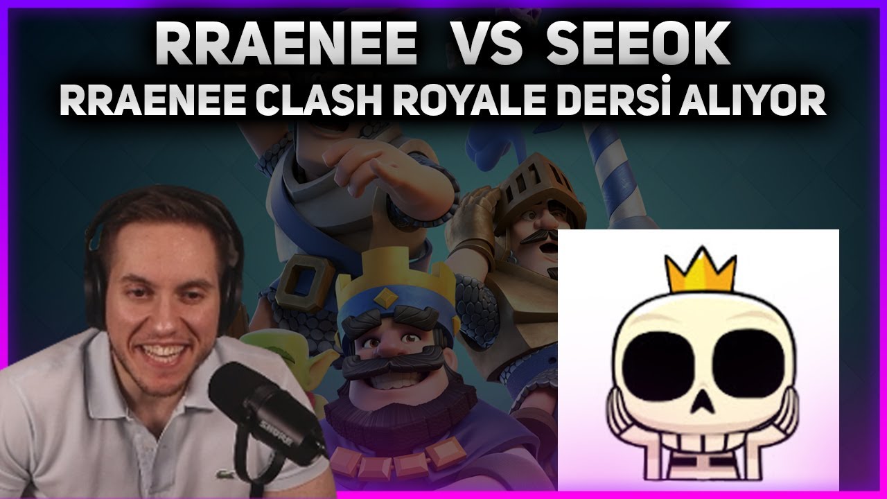 RRaenee @seeok 'dan Clash Royale Dersi Alıyor ! Oyunu Öğretiyor 2 #rraenee #seeok