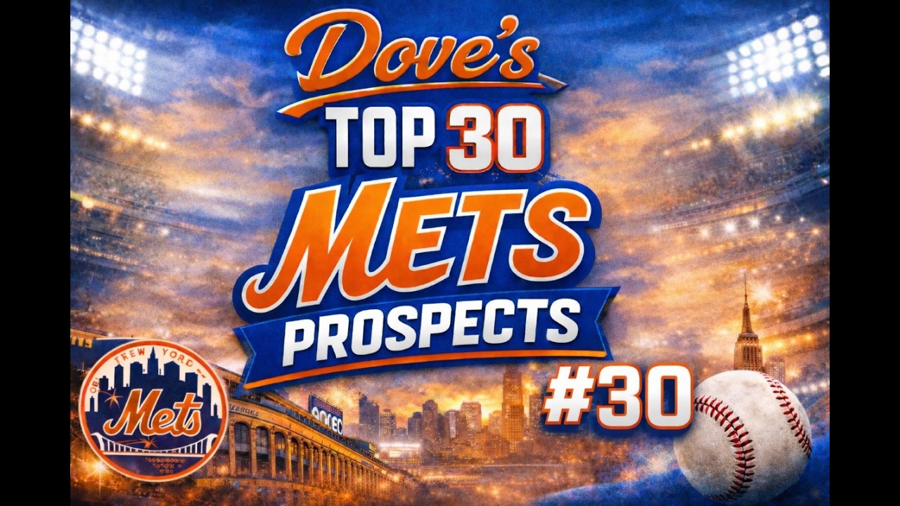 My New York Mets Top 30 Prospect List : #30 