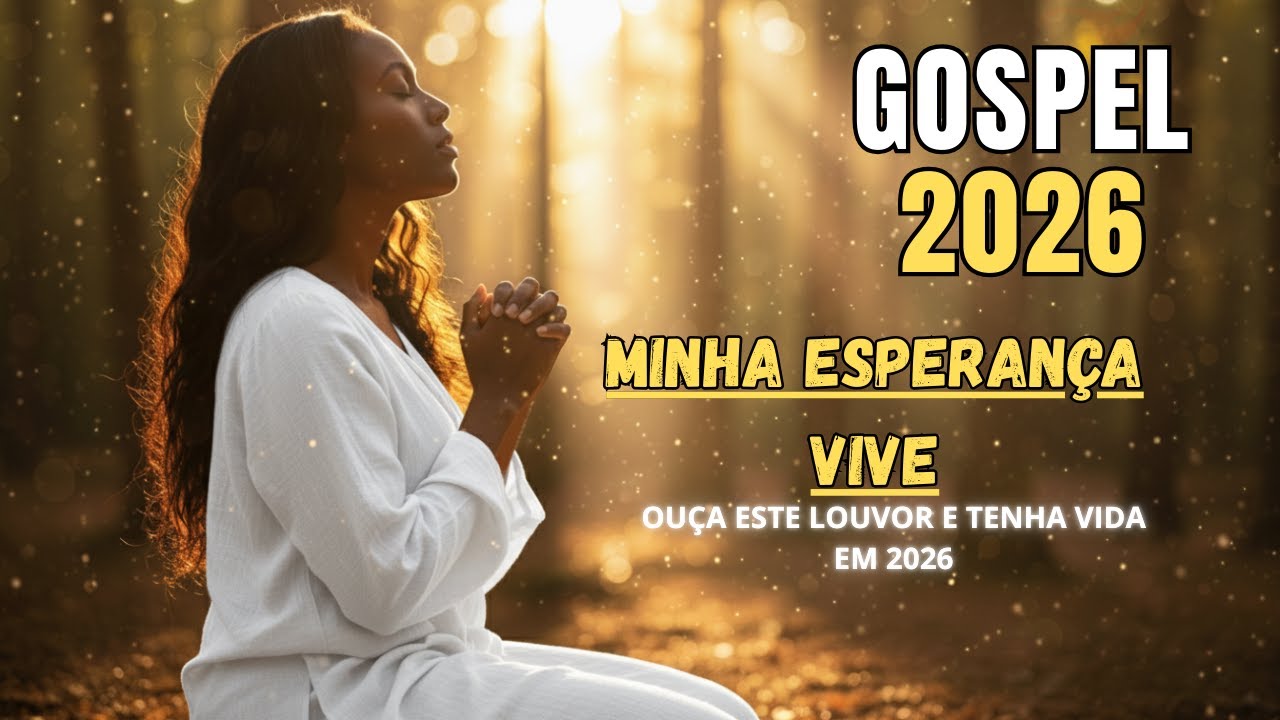 ✨ MINHA ESPERANÇA VIVE – Louvor de Fé Para Quem Confia em Deus