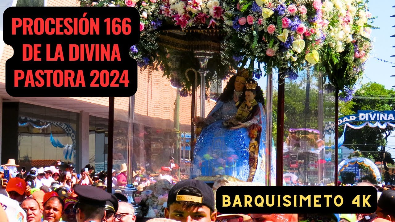 ❤️VIRGEN DIVINA PASTORA PROCESION AÑO 2024 desde (SANTA ROSA) A LA CATEDRAL de BARQUISIMETO
