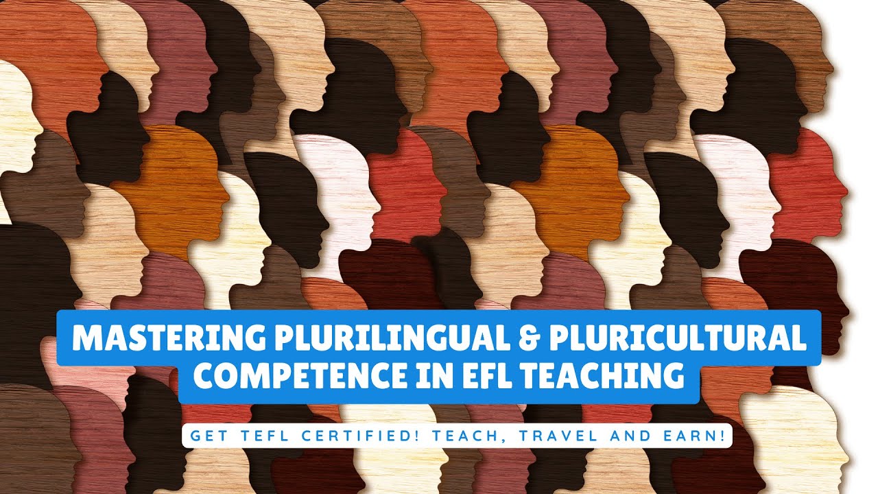 Mastering Plurilingual & Pluricultural Competence in EFL Teaching