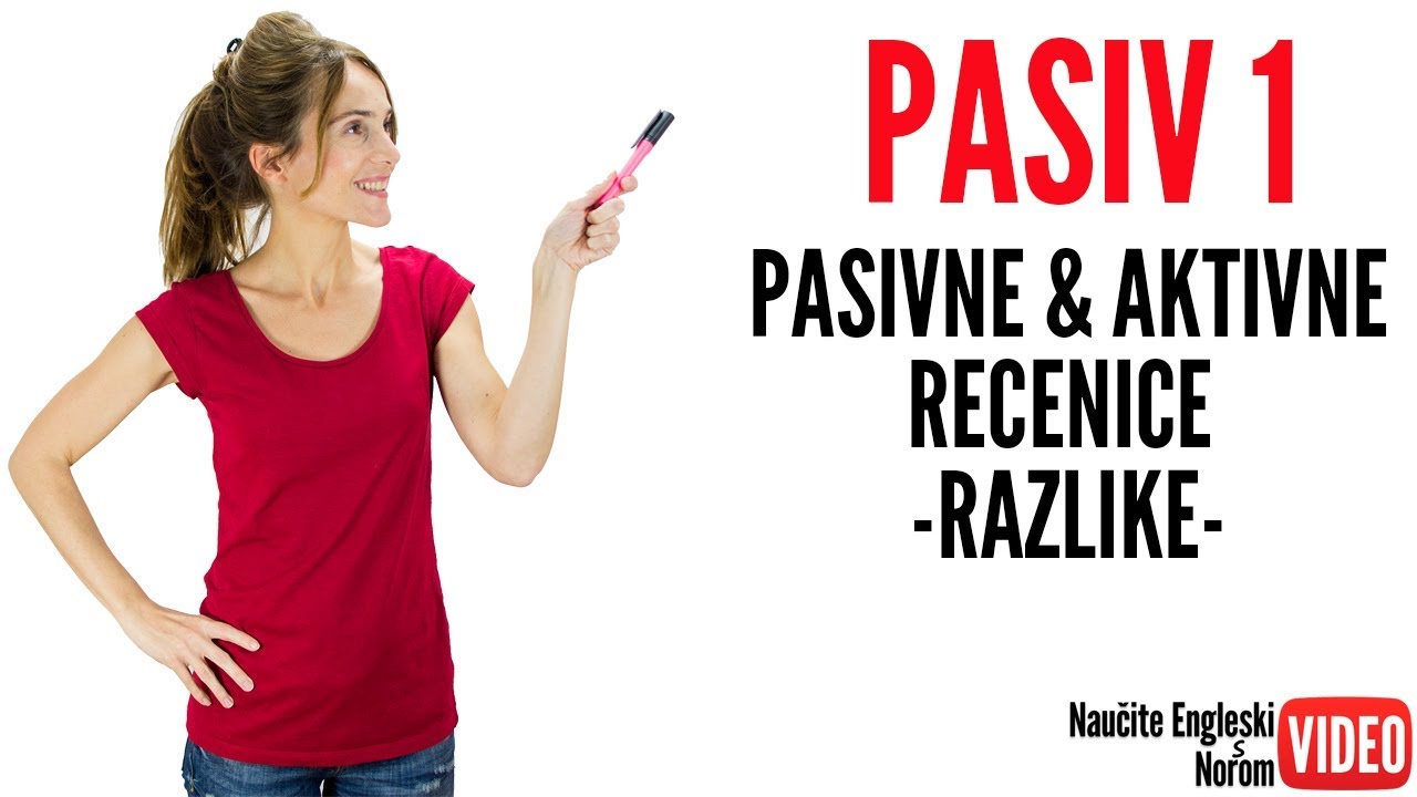 PASIV 1 - Razlika između pasivnih i aktivnih rečenica