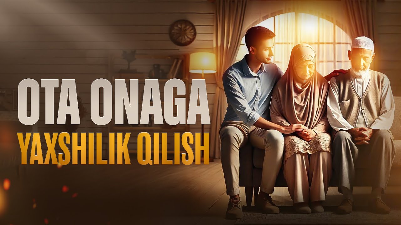 Ota onaga yaxshilik qilish haqida | Ustoz Abdulloh Zufar