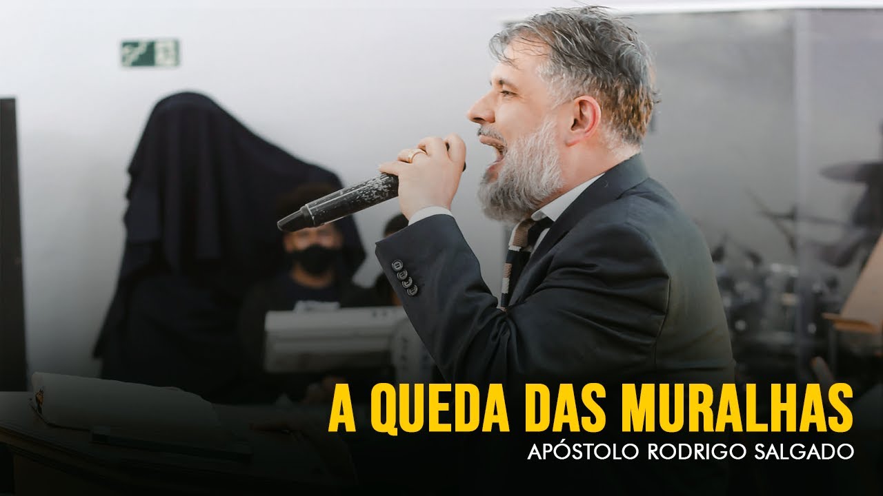 A queda das muralhas ! Ap Rodrigo Salgado