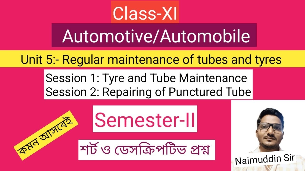 Class-11 // Semester-II // Regular Maintenance of Tubes and Tyres // Session 1&Session 2