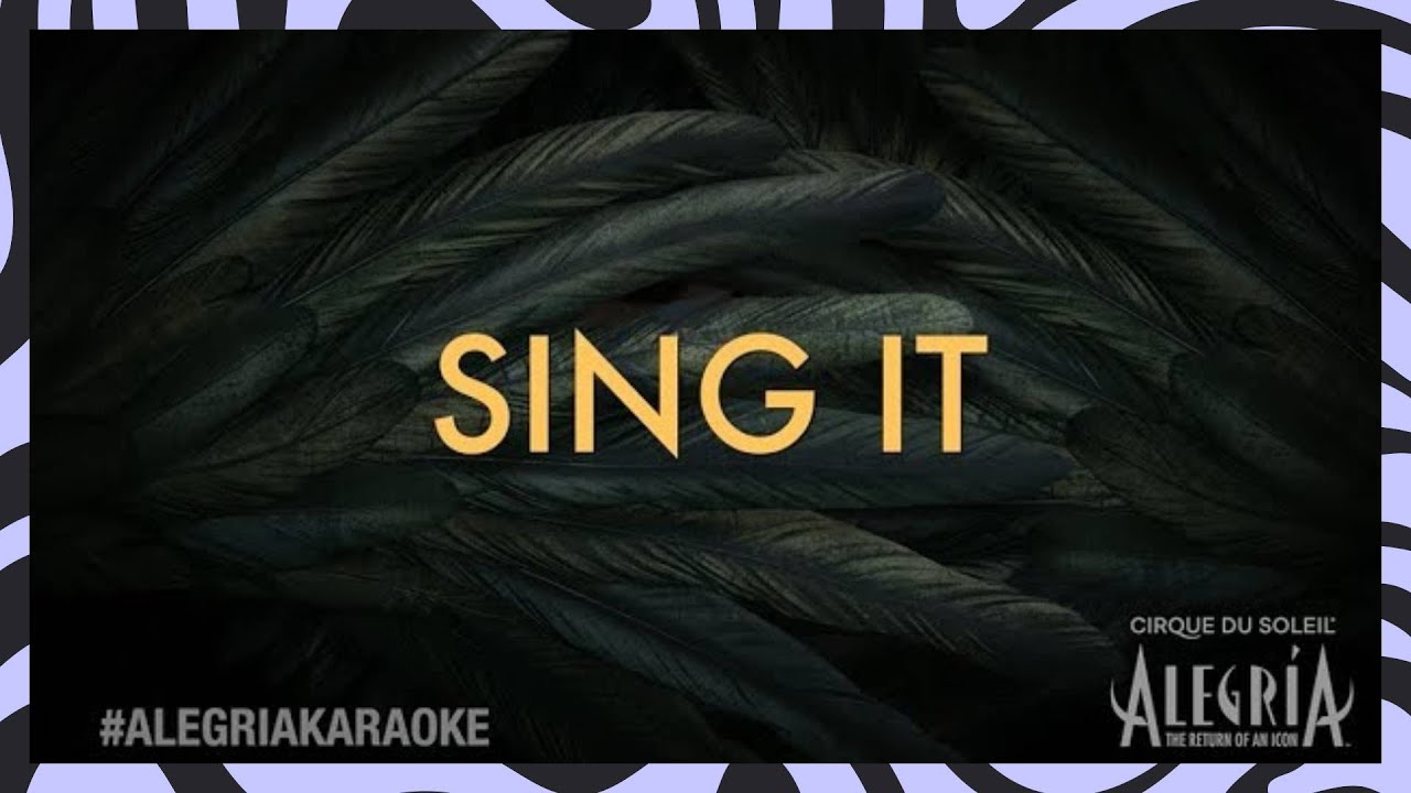 Alegria Karaoke 🎶 | Sing it and share it with #AlegriaKaraoke! Cirque du Soleil Music