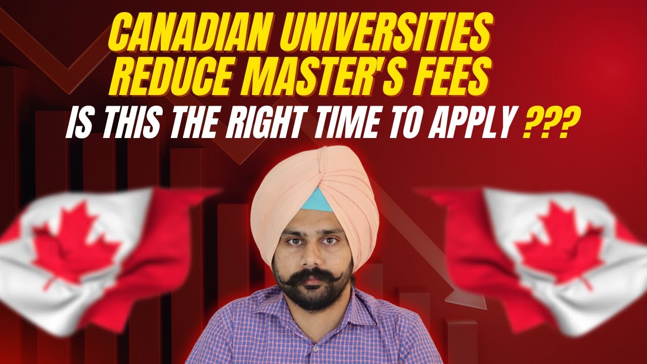 Canadian Universities Reduce Master's Fees &mdash; Is This the Right Time to Apply? | Jaspreet Deol