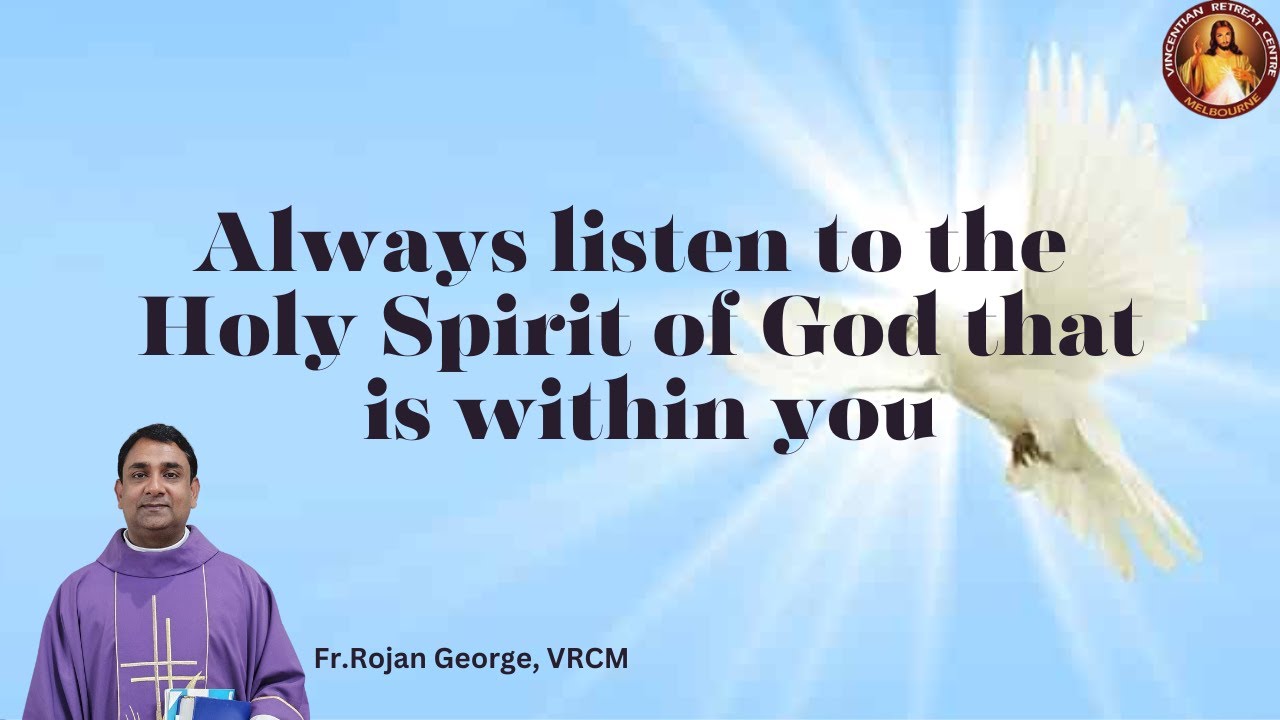 Always listen to the Holy Spirit of God that is within you | Fr Rojan George | VRCM Australia