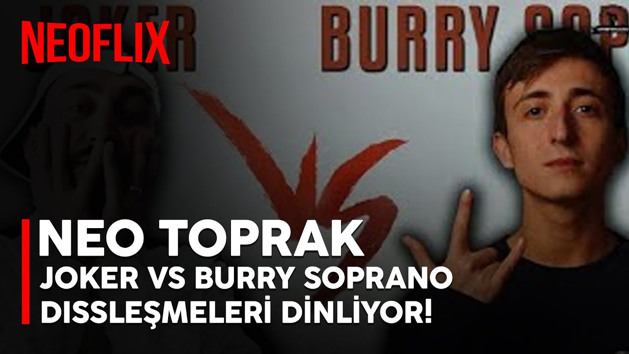 Neo Toprak - Joker Vs Burry Soprano Dissleşmelerini Dinliyor!