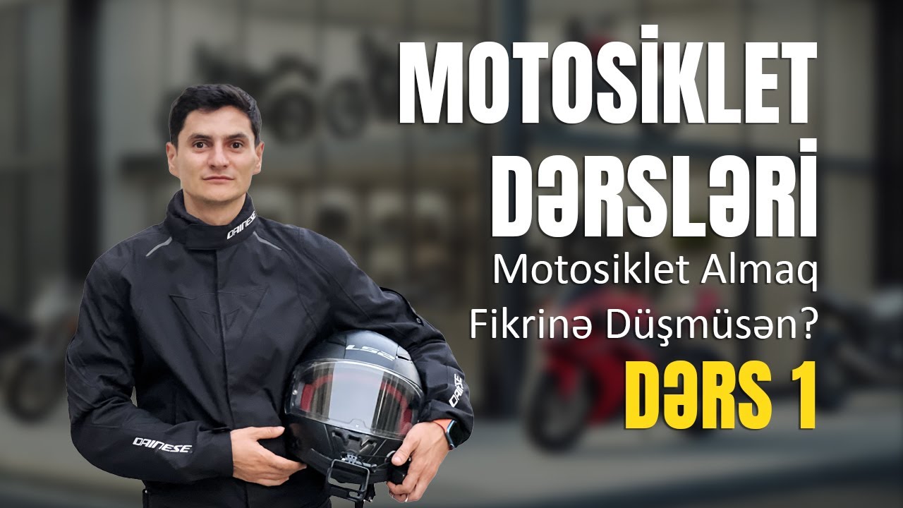 Motosiklet Almaq Fikrinə Düşmüsən? Sənə Lazım Olan İlk Addımlar!