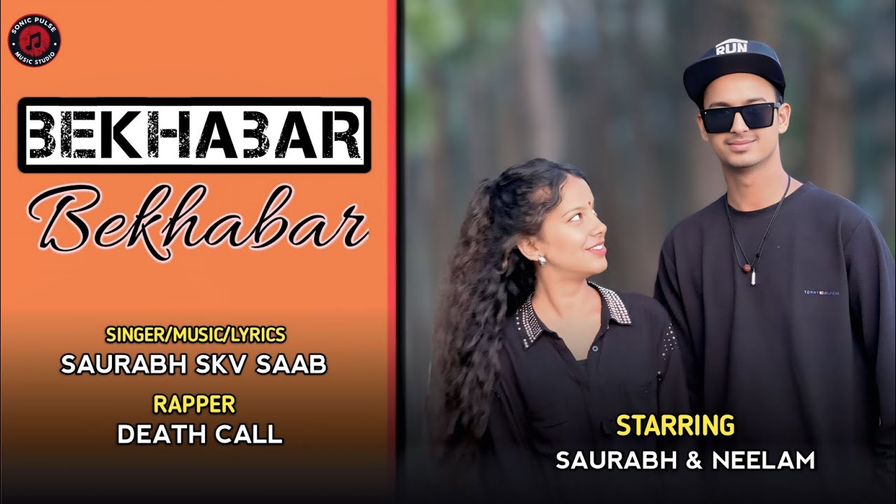 Bekhabar 2.0__Saurabh_X_Death call__Neelam || new Hindi song || Skv saab ||