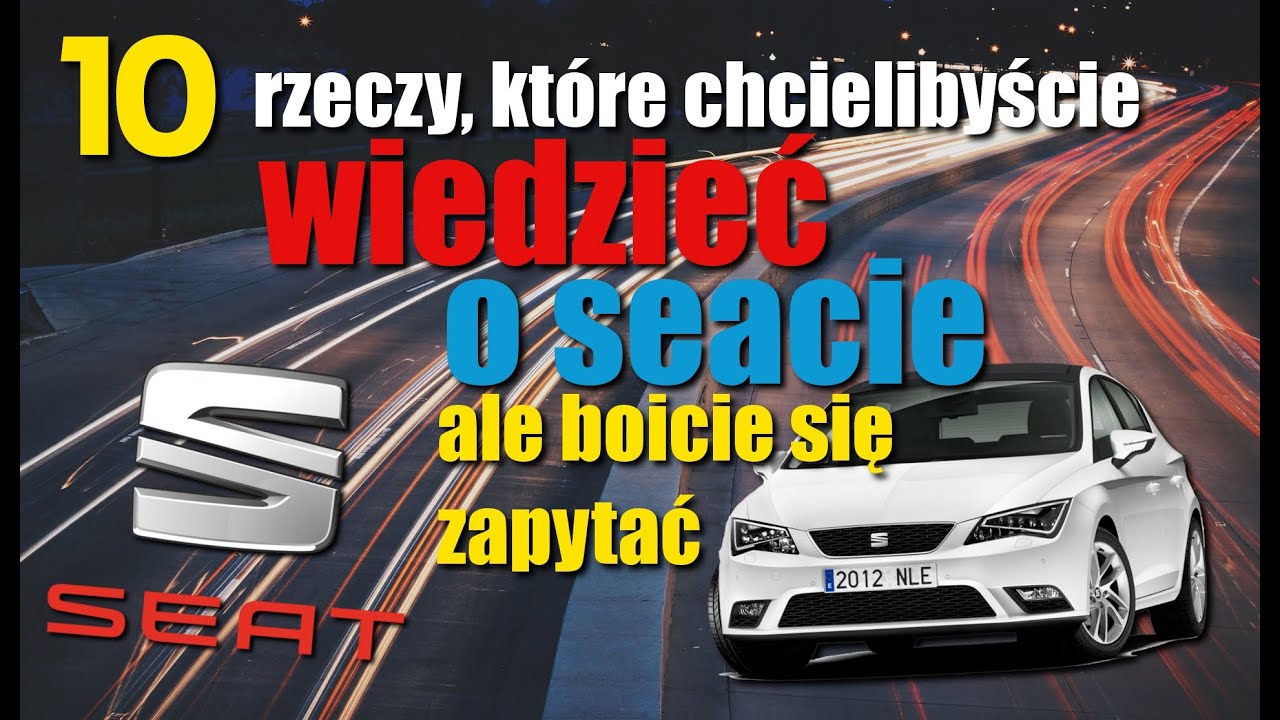 10 rzeczy, które chcielibyście wiedzieć o Seacie, ale boicie się zapytać - #44 TOP10