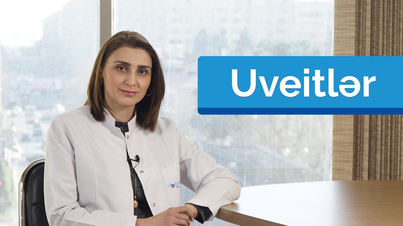 Uveitlər #ArtıqGüvəndəsiniz #Uveit #Gözİltihabı