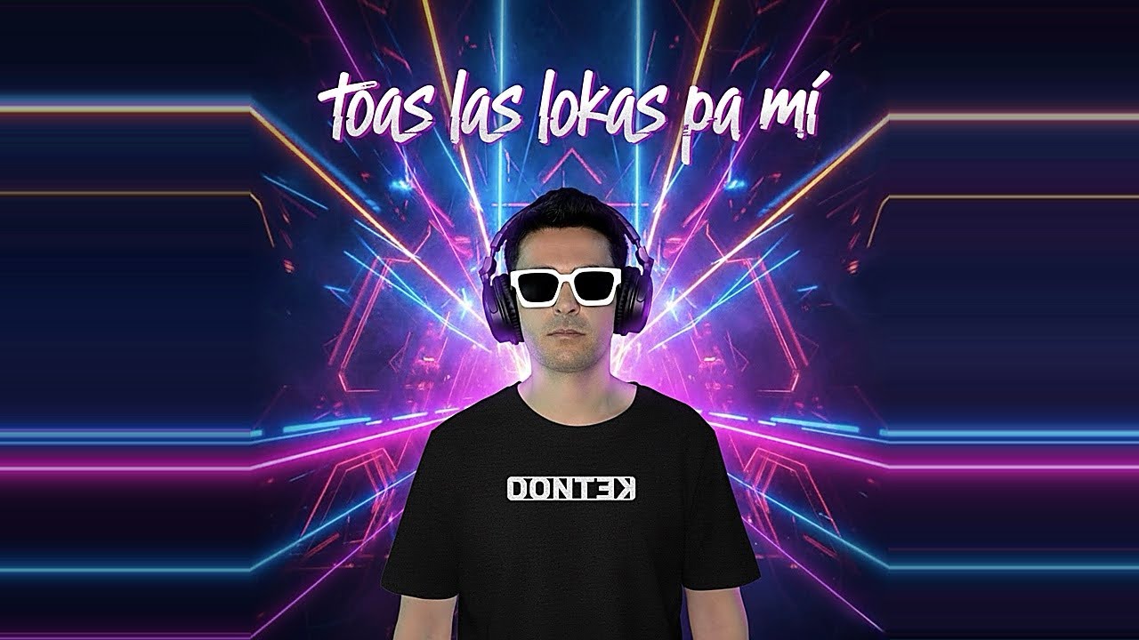 DONTEK  – Toas Las Lokas Pa Mí (Lyric Video)